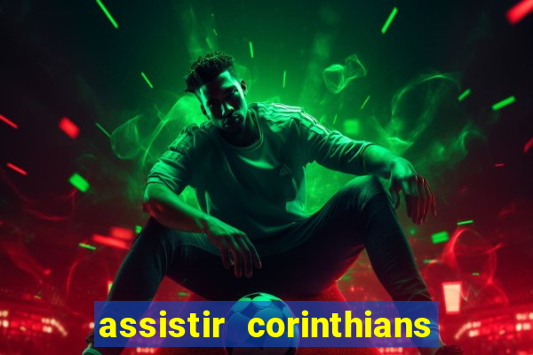 assistir corinthians no futemax