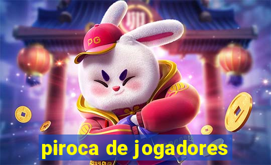 piroca de jogadores