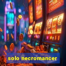 solo necromancer