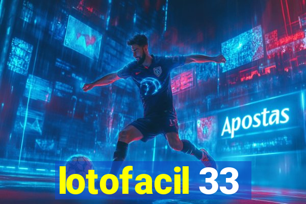 lotofacil 33