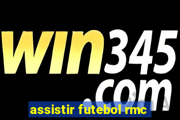 assistir futebol rmc