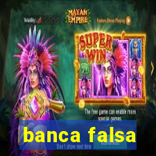 banca falsa