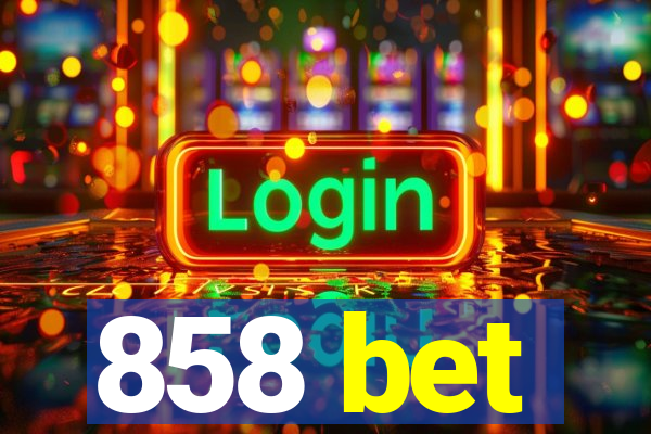 858 bet