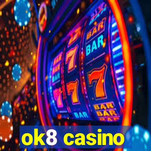 ok8 casino