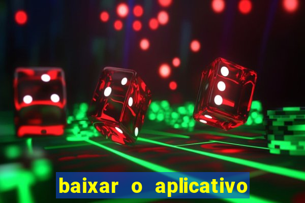 baixar o aplicativo bet nacional