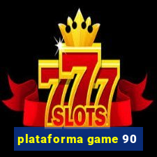 plataforma game 90