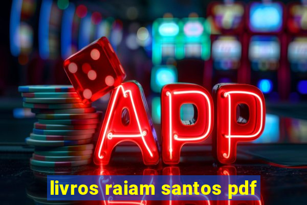 livros raiam santos pdf