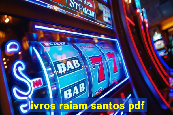 livros raiam santos pdf