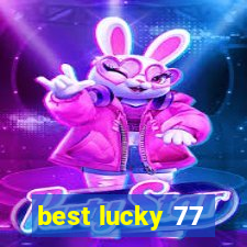 best lucky 77