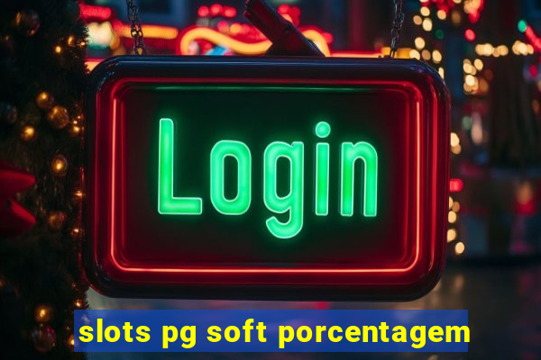 slots pg soft porcentagem