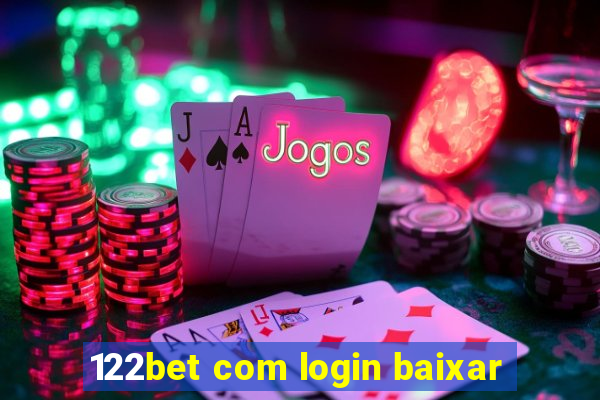 122bet com login baixar