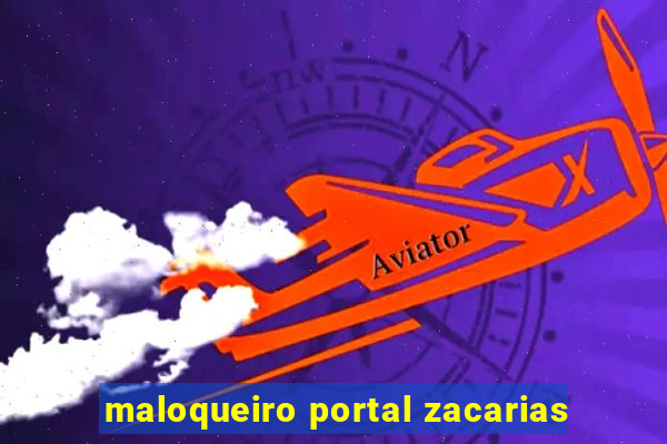 maloqueiro portal zacarias