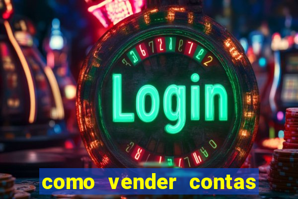 como vender contas de jogos