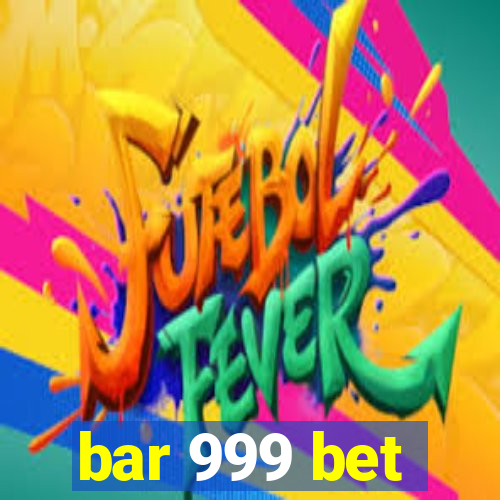 bar 999 bet