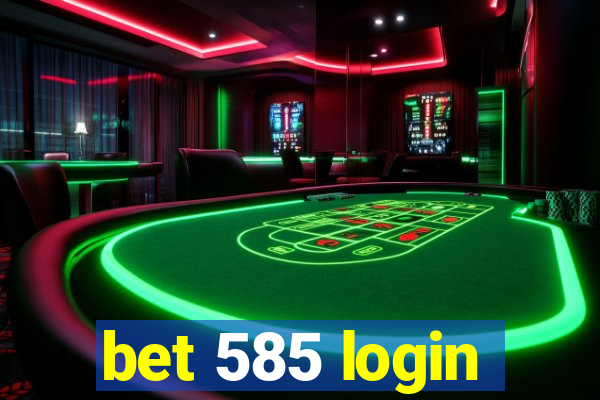 bet 585 login