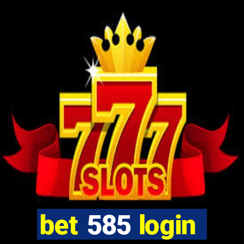 bet 585 login