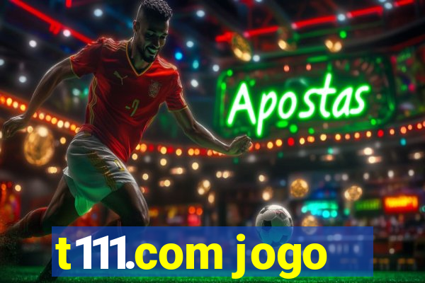 t111.com jogo