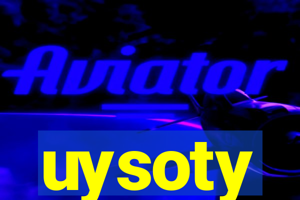 uysoty