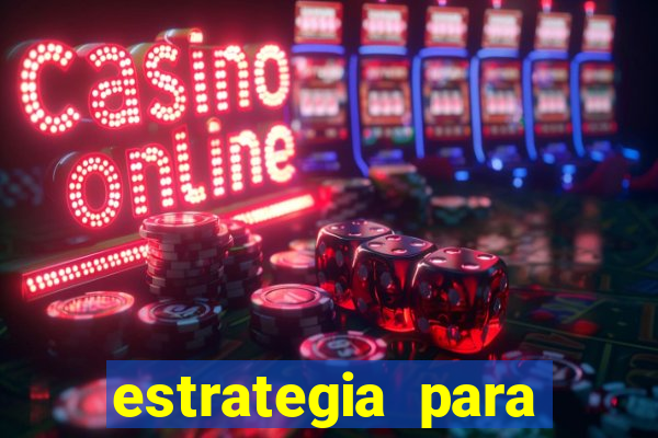 estrategia para jogar na roleta