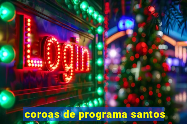 coroas de programa santos