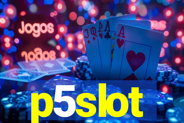 p5slot