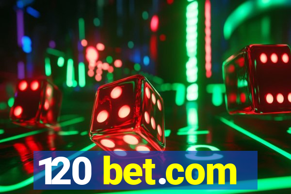 120 bet.com