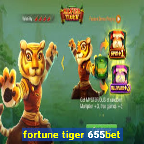 fortune tiger 655bet