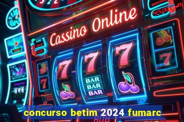 concurso betim 2024 fumarc