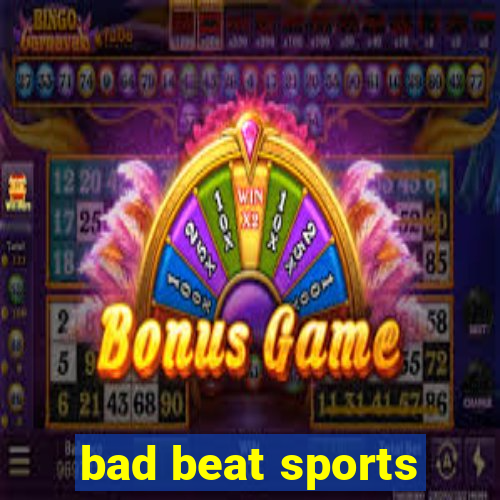 bad beat sports