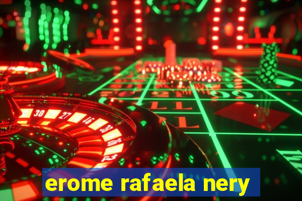 erome rafaela nery