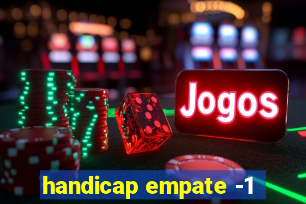 handicap empate -1