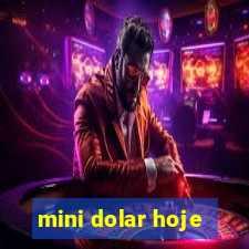 mini dolar hoje