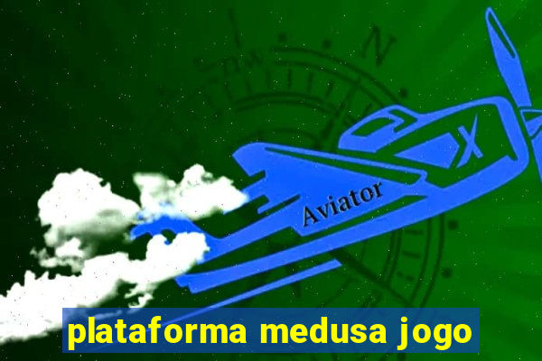 plataforma medusa jogo