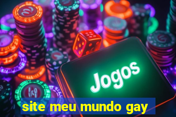 site meu mundo gay