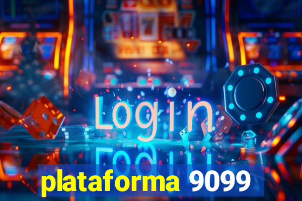 plataforma 9099