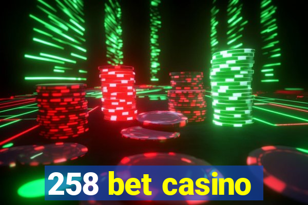 258 bet casino