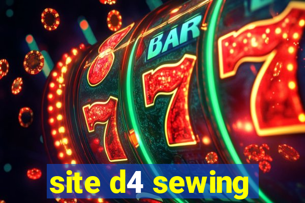 site d4 sewing