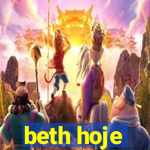 beth hoje