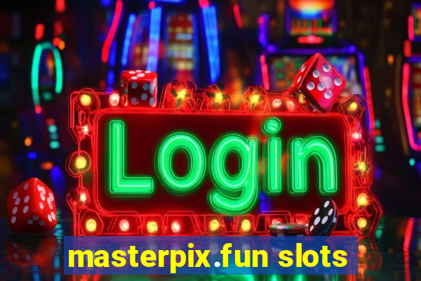 masterpix.fun slots