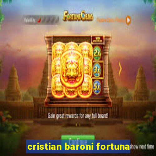 cristian baroni fortuna