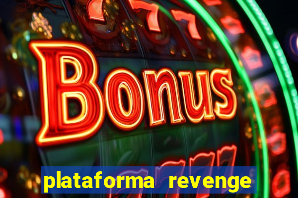 plataforma revenge tigrinho 2