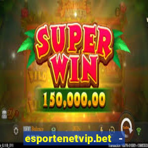 esportenetvip.bet - apostas online