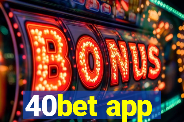 40bet app