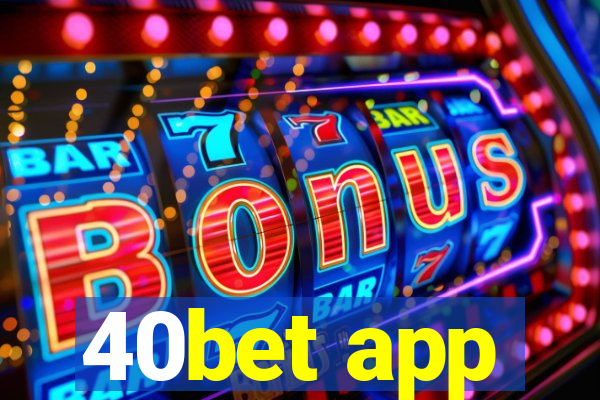 40bet app