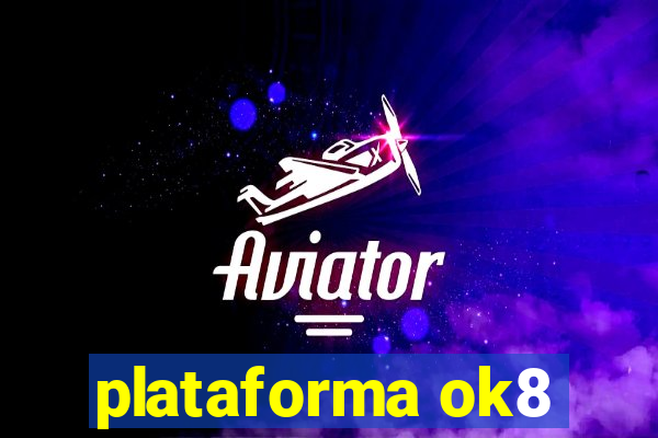 plataforma ok8