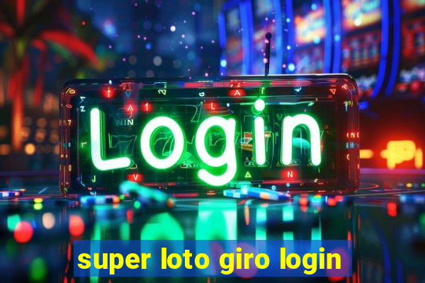 super loto giro login