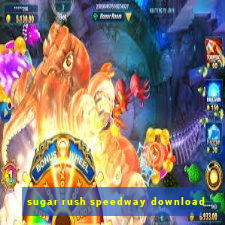 sugar rush speedway download