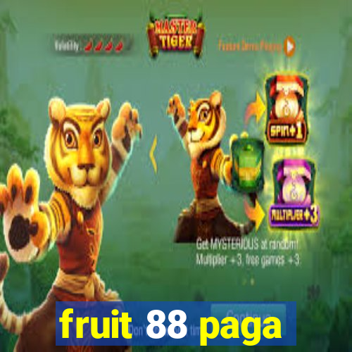 fruit 88 paga