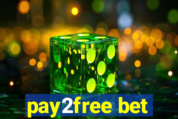 pay2free bet