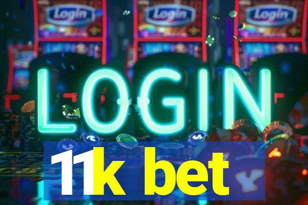 11k bet